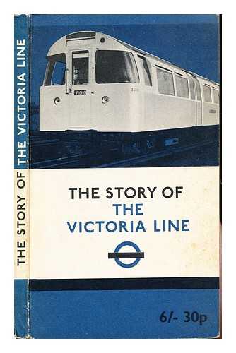 DAY, JOHN ROBERT (1917-). GARNETT, DAVID (1909-1984) [DONOR]. LONDON TRANSPORT BOARD - The story of the Victoria Line