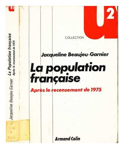 BEAUJEU-GARNIER, JACQUELINE - La population franaise  / Jacqueline Beaujeu-Garnier