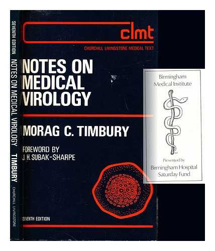 TIMBURY, MORAG CRICHTON - Notes on medical virology / Morag C. Timbury; foreword by J.H. Subak-Sharpe