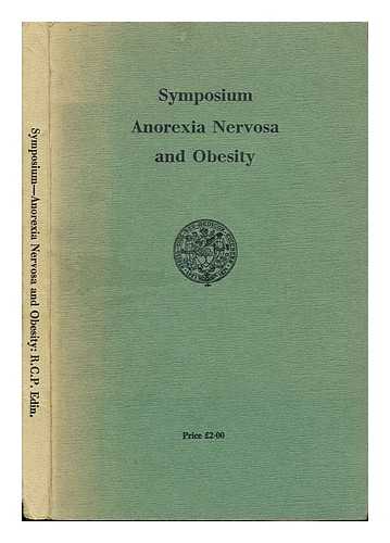 ROBERTSON, R. F. [EDITOR]. PROUDFOOT, A.T. [ASSISTANT EDITOR] - Symposium: Anorexia Nervosa and Obesity: held on 5th May 1972 in the hall of the Royal College of Physicians of Edinburgh