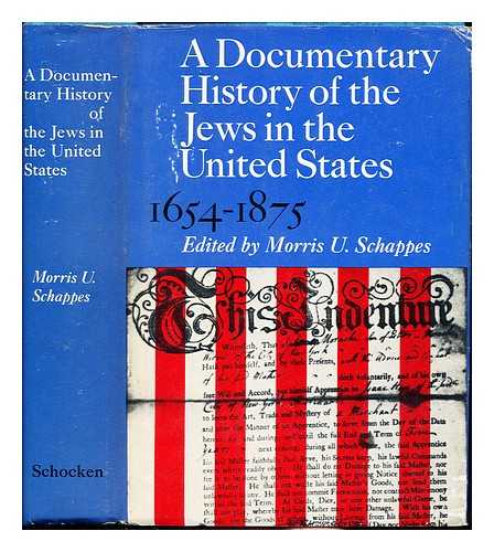 SCHAPPES, MORRIS - A documentary history of the Jews in the United States (1645-1875)