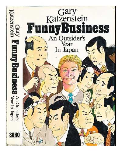 KATZENSTEIN, GARY J - Funny business : an outsider's year in Japan