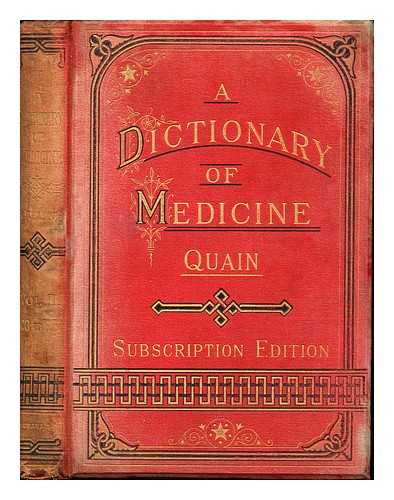 QUAIN, RICHARD SIR (1816-1896) - A dictionary of medicine. Volume 2