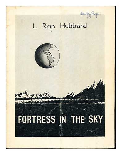 HUBBARD, LA FAYETTE RON (1911-1986) - Fortress in the sky : the military aspects of the moon in an atomic age