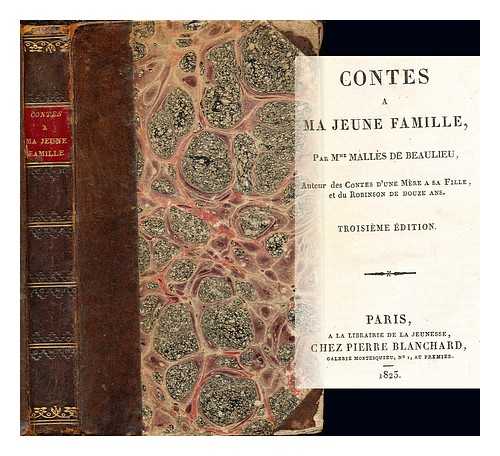 MALLS DE BEAULIEU MME -(1825) - Contes a ma jeune famille / par Mme Malls de Beaulieu