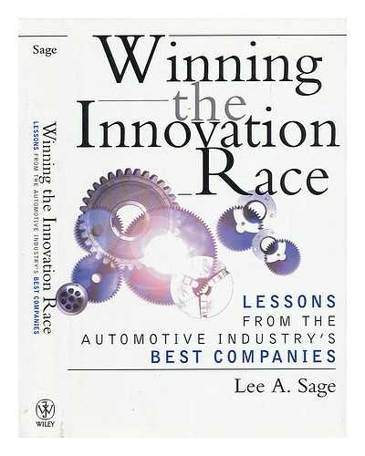 SAGE, LEE A. - Winning the Innovation Race - Lessons from the Automotive Industry's Best Companies