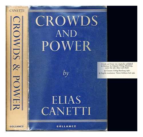 CANETTI, ELIAS (1905-1994). STEWART, CAROL [TRANS.] - Crowds and power / Elias Canetti ; translated from the German by Carol Stewart