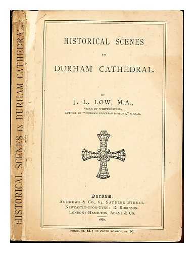 LOW, JOHN LOW (1817?-1888) - Historical scenes in Durham Cathedral