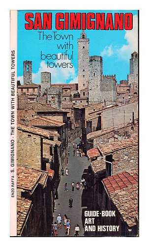 RAFFA, ENZO - S. Gimignano: the town with beautiful towers. Guide-book, art and history