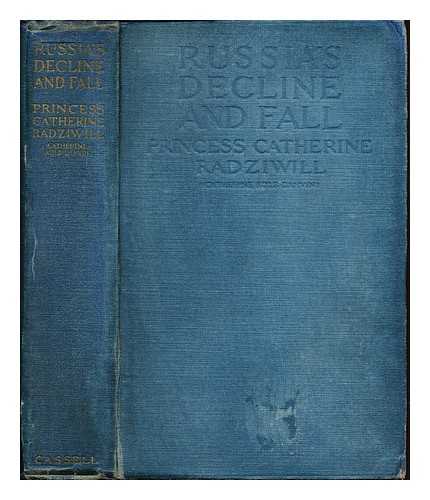 RADZIWILL, CATHERINE PRINCESS (1858-1941) - Russia's decline and fall : the secret history of the great debacle