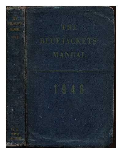 THE UNITED STATES NAVY - The Bluejackets' Manual: 1946 thirteenth edition