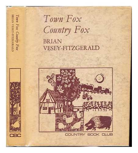 VESEY-FITZGERALD, BRIAN SEYMOUR (1900-) - Town fox, country fox