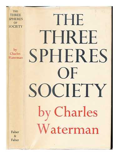 WATERMAN, CHARLES - The three spheres of society