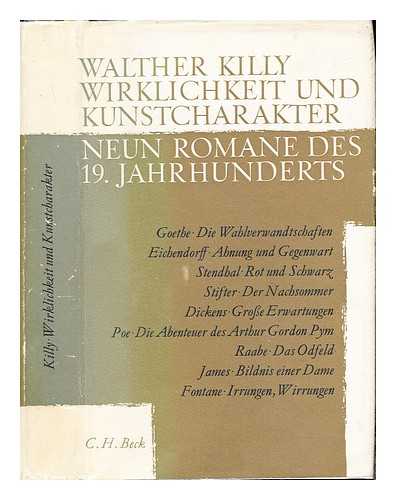 KILLY, WALTHER - Wirklichkeit und Kunstcharakter : neun Romane des 19. Jahrhunderts