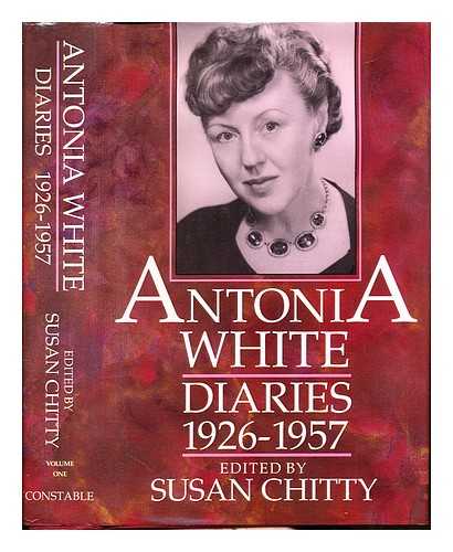 WHITE, ANTONIA (1899-1980). CHITTY, SUSAN (1929-) - Diaries. Vol. 1 (1926-1957) / Antonia White ; edited by Susan Chitty