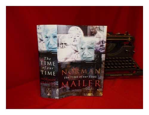 MAILER, NORMAN (1923-2007) - The time of our time / Norman Mailer