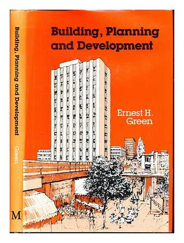 GREEN, ERNEST H - Building, planning and development / Ernest H. Green