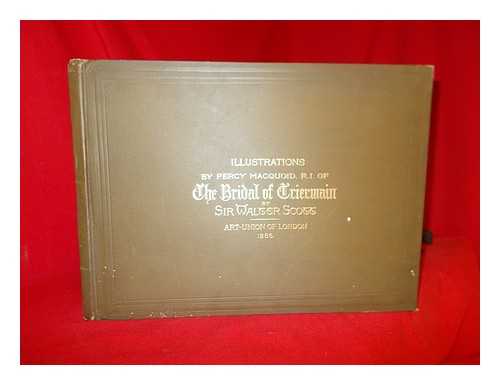 SCOTT, WALTER SIR (1771-1832). ART UNION OF LONDON (LONDON) - Sir Walter Scott's Bridal of Triermain / with ... illustrations designed expressly for the Art-Union of London by Percy Macquoid