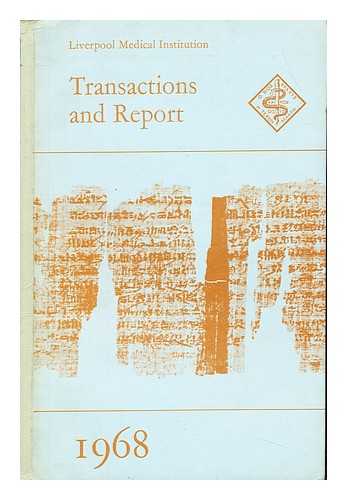 LIVERPOOL MEDICAL INSTITUTION - Transactions and report: 1968