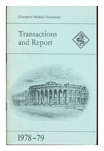 LIVERPOOL MEDICAL INSTITUTION - Transactions and report: 1978-79