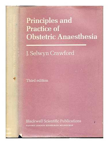CRAWFORD, JEFFREY SELWYN - Principles and practice of obstetric anaesthesia