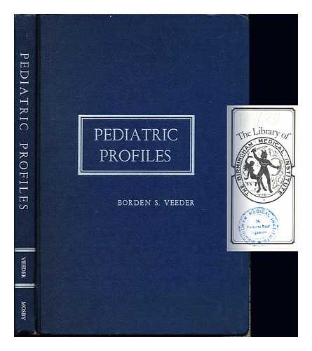VEEDER, BORDEN SMITH. VEEDER, BORDEN SMITH (1883-1970) - Pediatric profiles / Borden S. Veeder