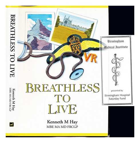 HAY, KENNETH MICHAEL - Breathless to live : his autobiography