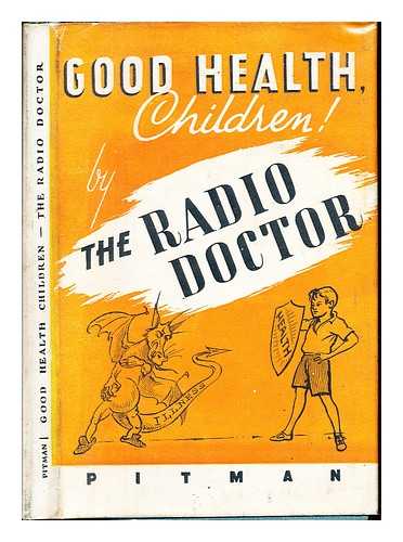 THE RADIO DOCTOR - Good Health, Children!