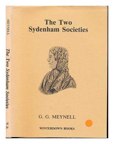 MEYNELL, G.G., M.D., D. SC - The Two Sydenham Societies: a history and bibliography of the medical classics published by the Sydenham Society and the new Sydenham Society (1844-1911)