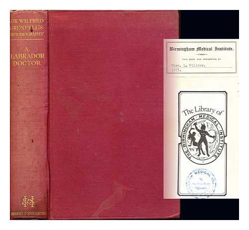 GRENFELL, WILFRED THOMASON SIR (1865-1940) - A Labrador doctor : the autobiography of Sir Wilfred Thomason Grenfell