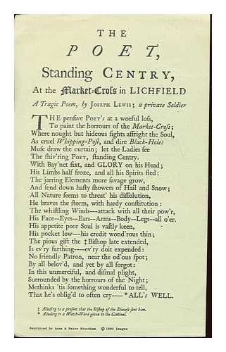 LEWIS, JOSEPH - The Poet, Standing Centry, at the Market=Crofs in Lichfield. A tragic poem by Jospeh Lewis; a private soldier