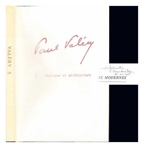 LAURENTI, HUGUETTE - Paul Valry. 5 Musique et architecture / textes runis par Huguette Laurenti