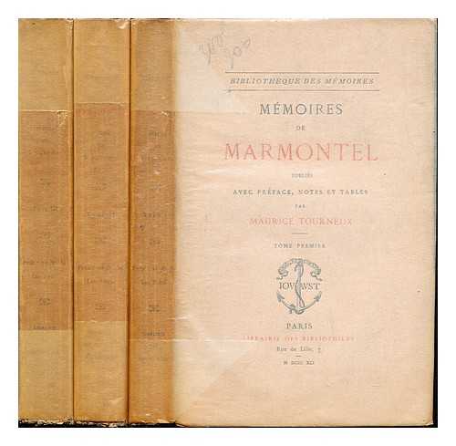 MARMONTEL, JEAN-FRANOIS (1723-1799). TOURNEUX, MAURICE (1849-1917) - Mmoires de Marmontel / publis avec prface, notes et tables, par Maurice Tourneux. Complete in three volumes