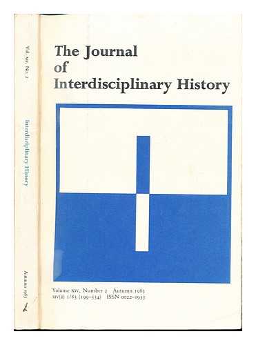 THE JOURNAL OF INTERDISCIPLINARY HISTORY, THE MIT PRESS - The Journal of Interdisciplinary History: Volume XIV, Number 2, Autumn 1983, XIV(2) I/83 (199-534)