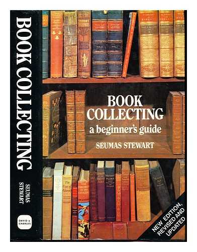 STEWART, SEUMAS - Book collecting : a beginner's guide / [by] Seumas Stewart