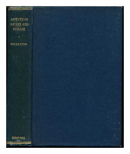 ROLLESTON, HUMPHRY DAVY SIR (1862-1944) - Aspects of age, life and disease