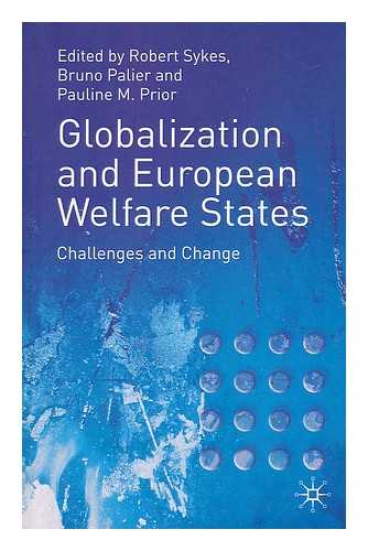SYKES, ROBERT - Globalization and European Welfare States - Challenges and Change