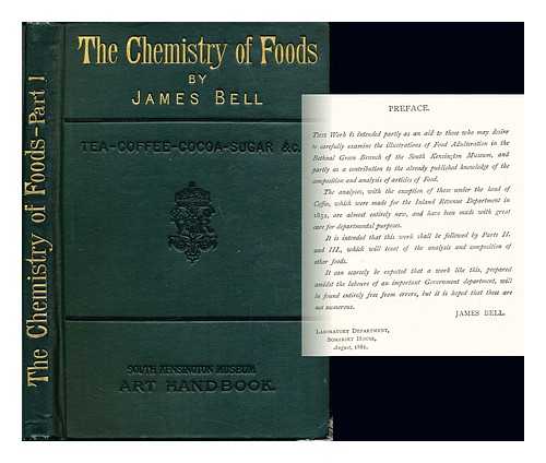 BELL, JAMES (1825-1908). BETHNAL GREEN BRANCH MUSEUM - The chemistry of foods : with microscopic illustrations. Pt. 1 Tea, coffee, cocoa, &c.
