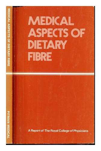 ROYAL COLLEGE OF PHYSICIANS OF LONDON - Medical aspects of dietary fibre : a report from the Royal College of Physicians of London