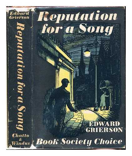 GRIERSON, EDWARD (1914-1975) - Reputation for a song