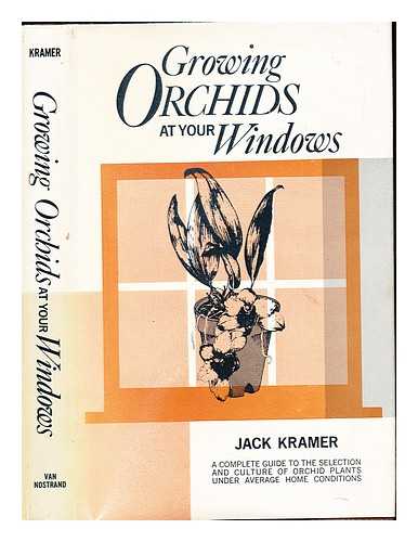 KRAMER, JACK (1927-) - Growing orchids at your windows / Drawings & photos [by] Andrew R.Addkison