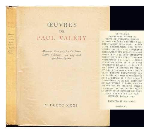 VALRY, PAUL - Oeuvres de Paul Valry: Monsieur Teste (1895) - La Soire Lettre d'milie - Le Log-book Quelques pitres