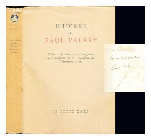 VALRY, PAUL - Oeuvres de Paul Valry: L'Ame et la Danse (1921) - Eupalinos ou l'Architecte (1923) - Paradoxe sur l'Architecte (1891)