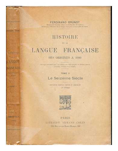 BRUNOT, FERDINAND - Histoire de la Langue Francaise des Origines a 1900: Tome II Le Seizieme Siecle