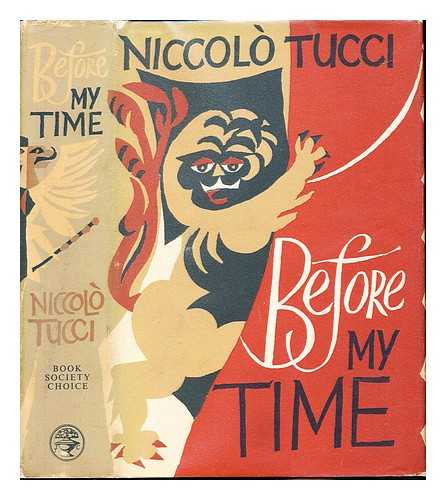 TUCCI, NICCOL (1908-). TISDALL, HANS (1910-1997) - Before my time / Niccol Tucci