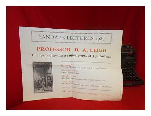 UNIVERSITY OF CAMBRIDGE - Professor R. A. Leigh: Unsolved Problems in the Bibliiography of J.J. Rousseau: Sandars Lectures 1987