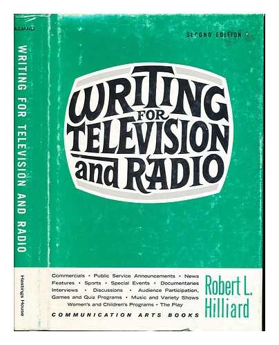 HILLIARD, R. L - Writing for Television and Radio
