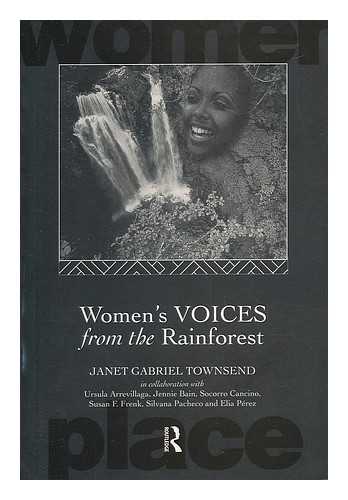 TOWNSEND, JANET GABRIEL - Women's Voices from the Rainforest