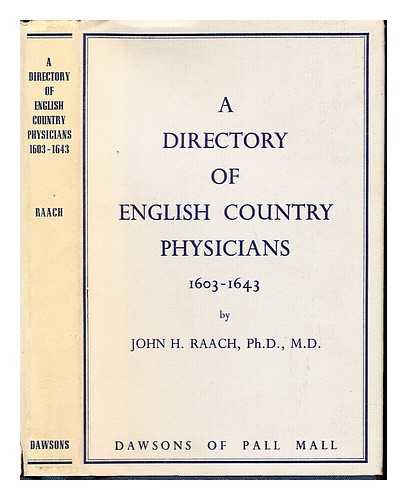 RAACH, JOHN H - A directory of English country physicians, (1603-1643)