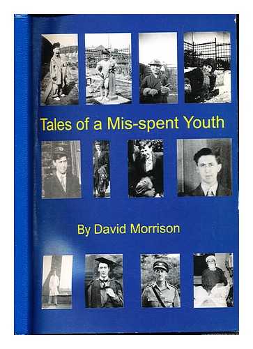 MORRISON, DAVID - Tales of a Mis-spent Youth